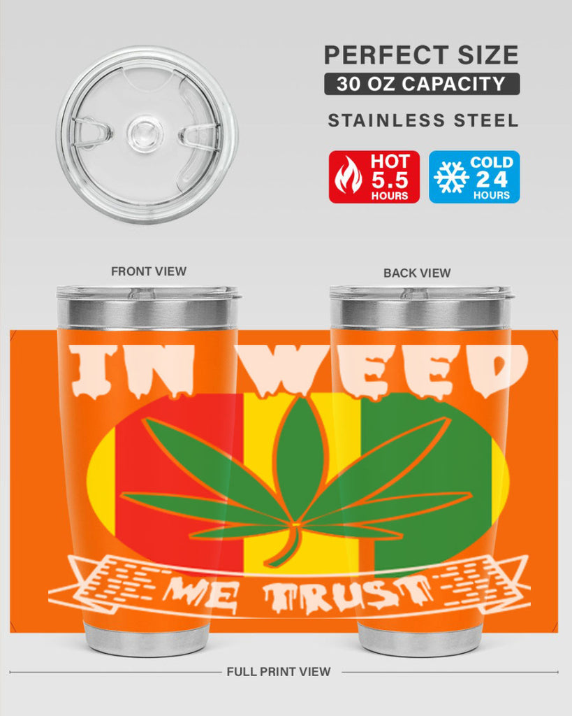 In weed we trust 150#- marijuana- Tumbler