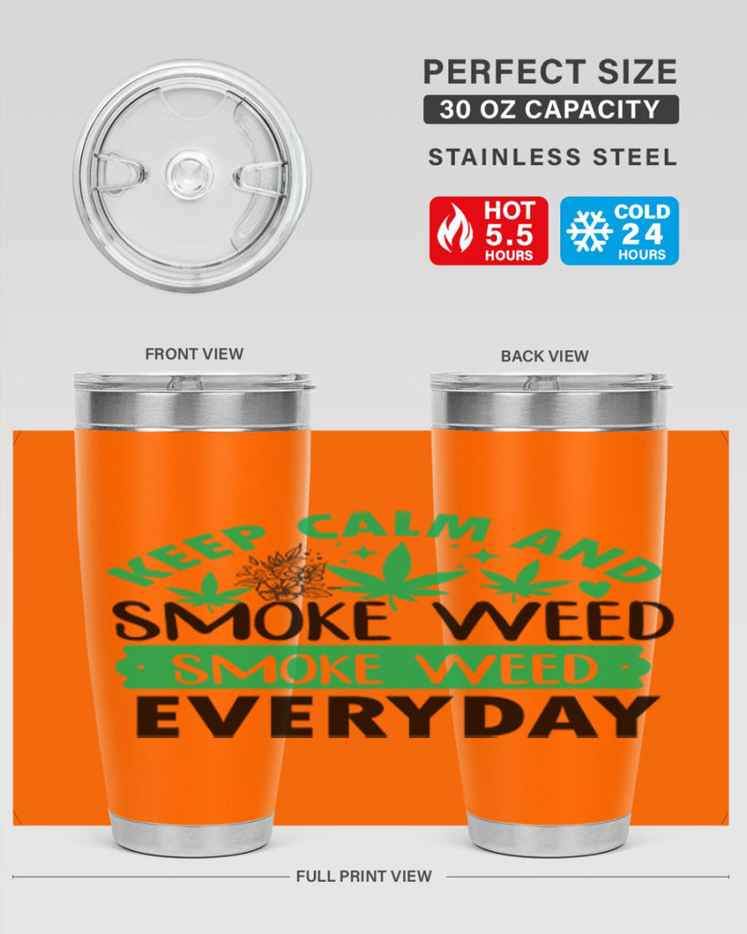 Keep Calm And Smoke Weed EveryDay 171#- marijuana- Tumbler