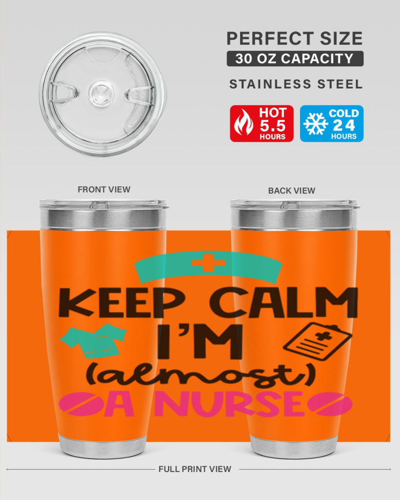 Keep Calm Im Almost A Nurse Style Style 147#- nurse- tumbler