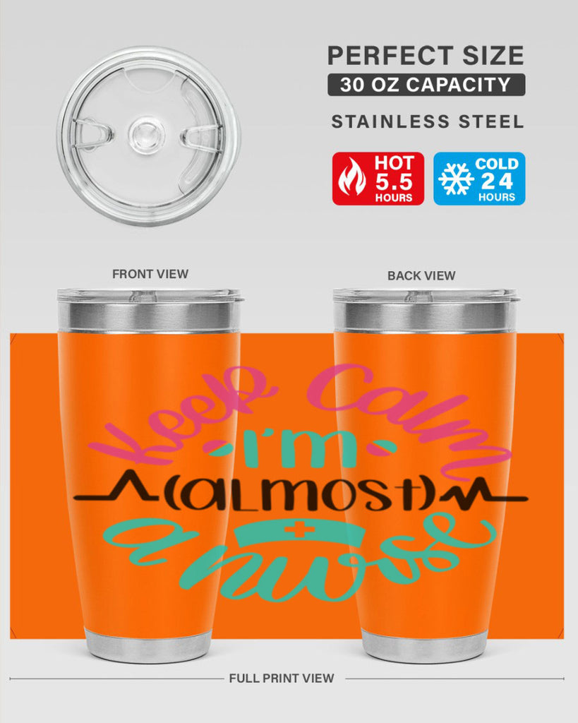 Keep Calm Im Almost Style Style 146#- nurse- tumbler
