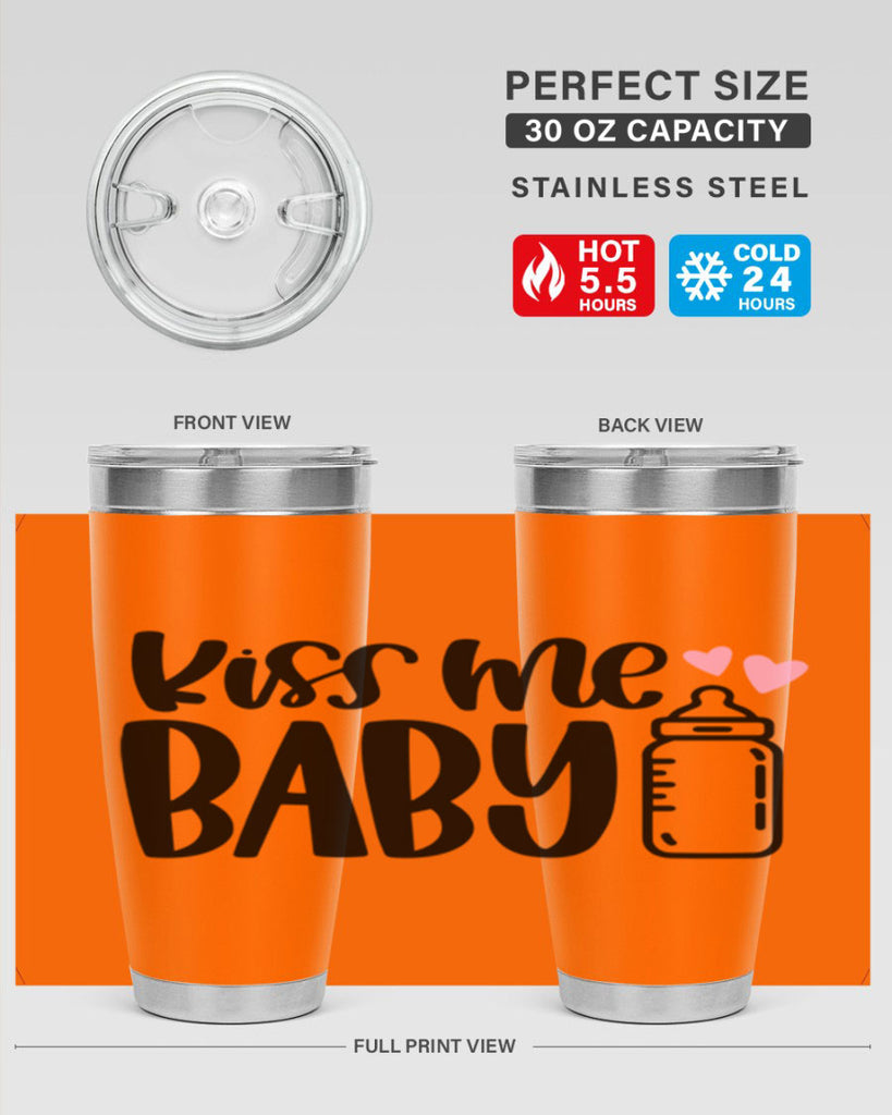 Kiss Me Baby Style 74#- baby- tumbler