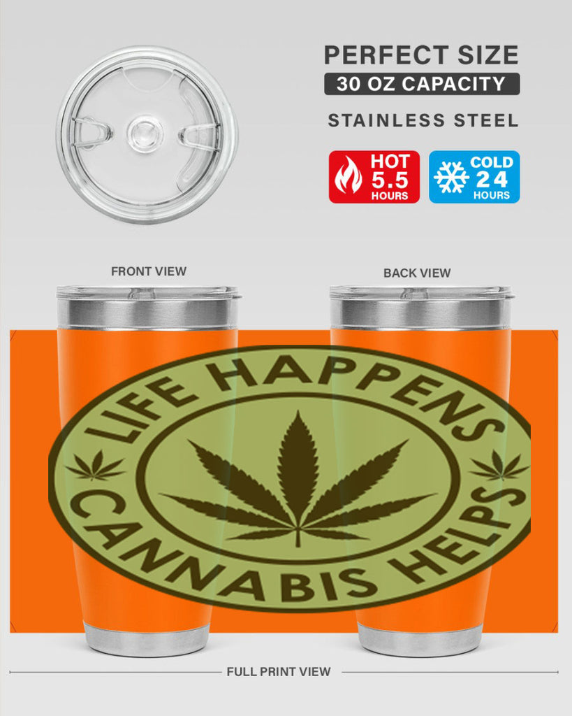 Life Happens Cannabis Helps 184#- marijuana- Tumbler