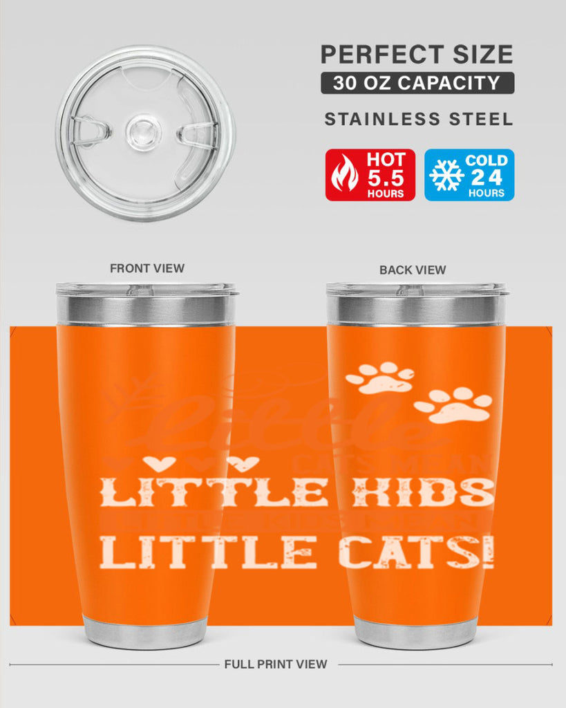 Little cats mean little kids little kids mean little cats Style 27#- baby- Tumbler