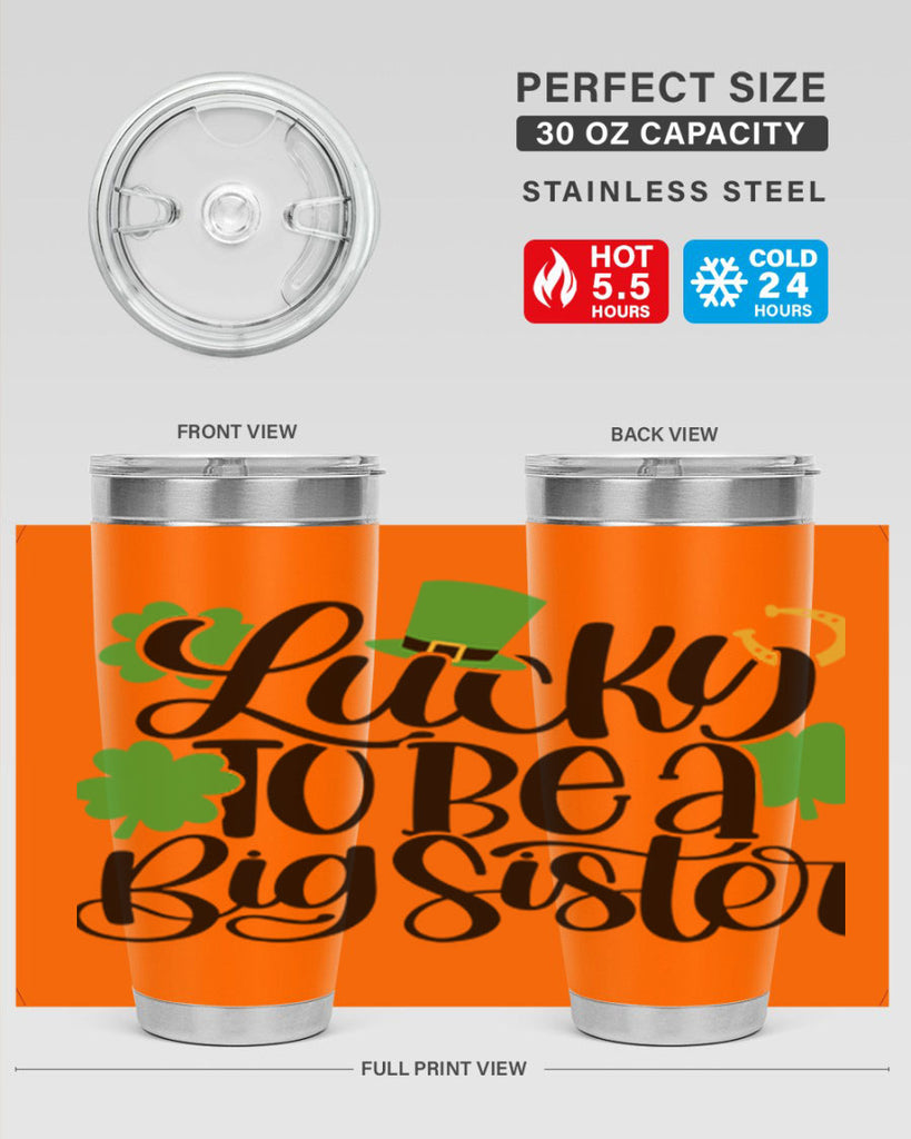 Lucky To Be A Big Sister Style 51#- St Patricks Day- Tumbler