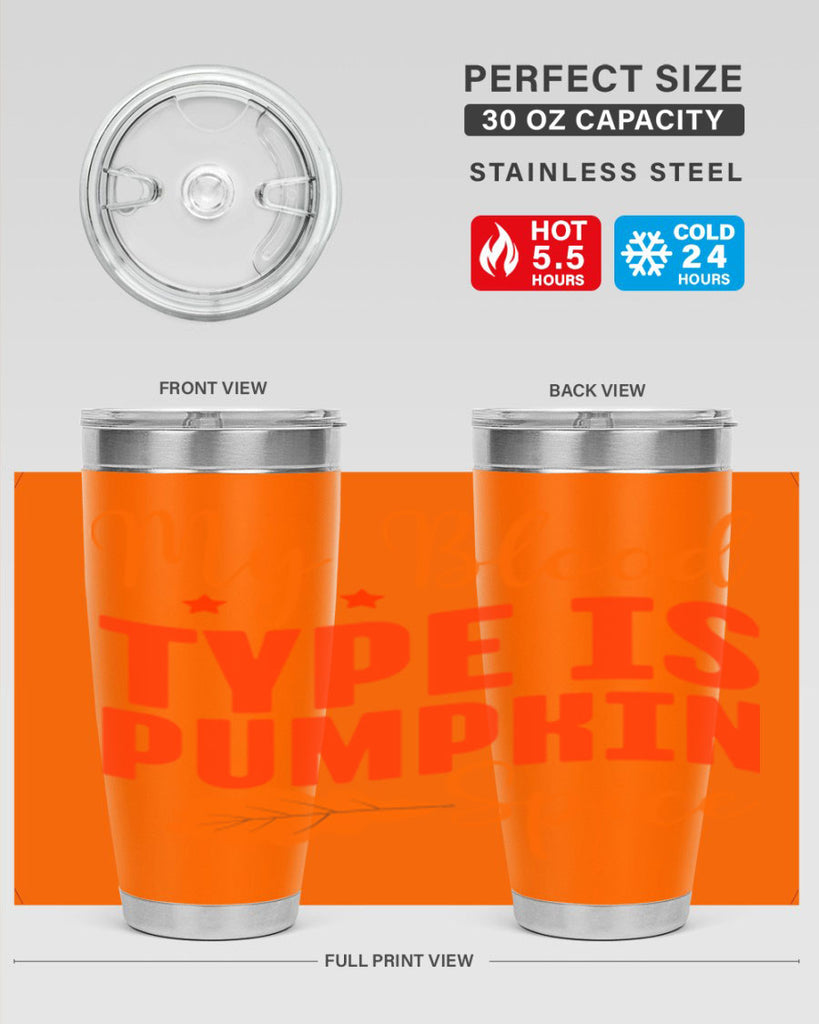 My Blood Type Is Pumpkin Spice Design 433#- fall- Tumbler
