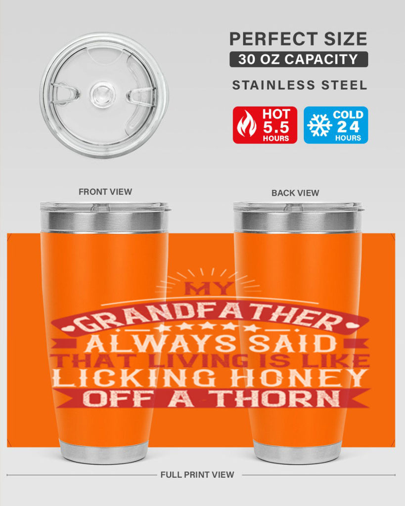 My grandfather always said that living is like licking honey off a thorn 85#- grandpa - papa- Tumbler