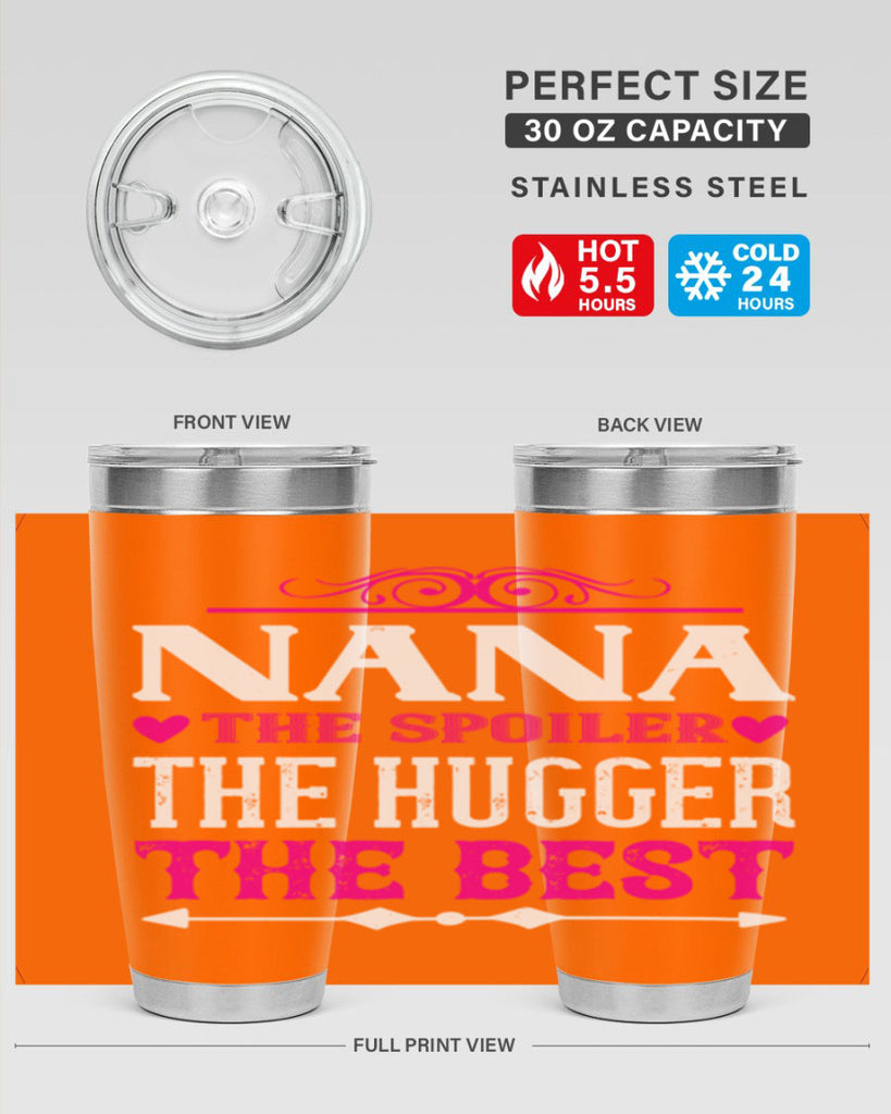 NANA the spoiler the hugger the best 6#- grandma - nana- Tumbler