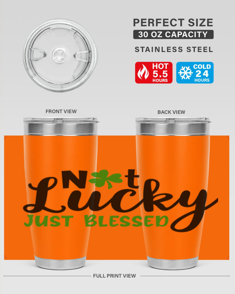 Not Lucky Just Blessed Style 149#- St Patricks Day- Tumbler
