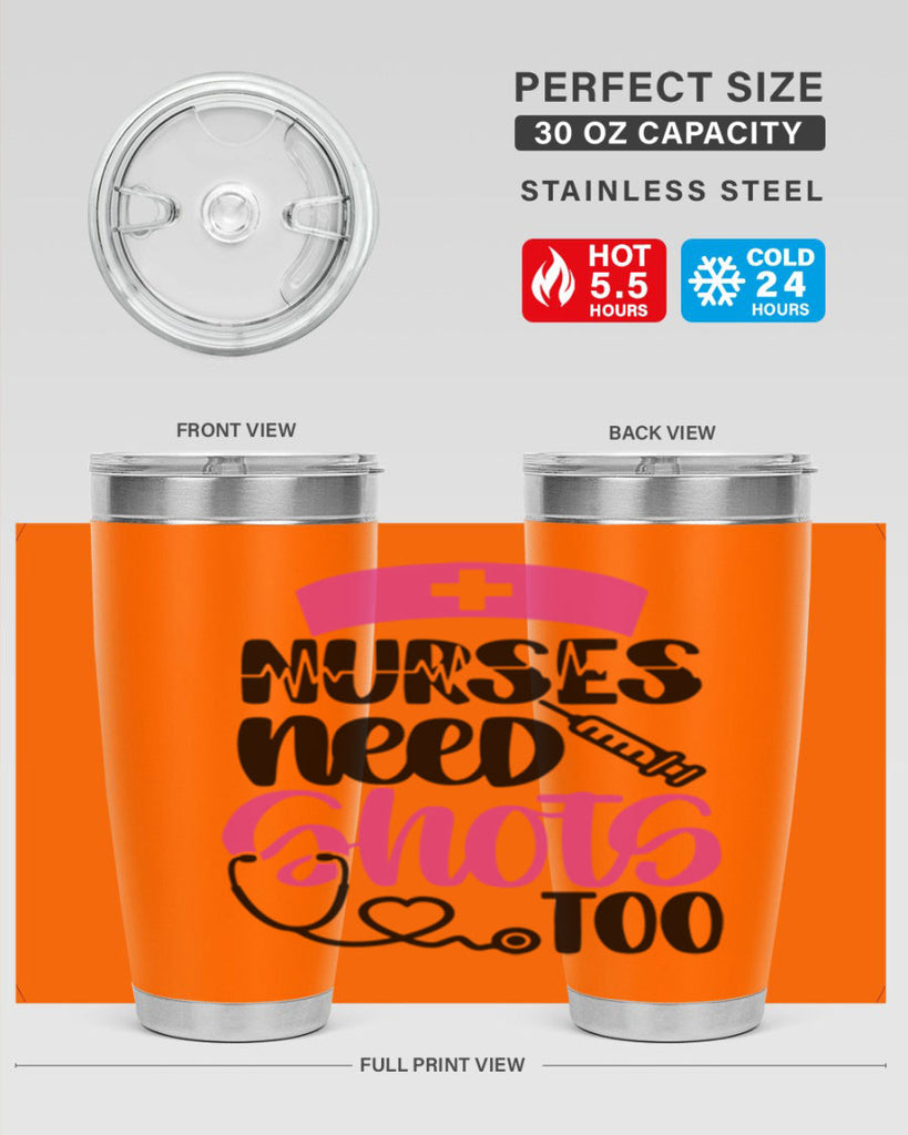 Nurses Need Shots Too Style Style 81#- nurse- tumbler