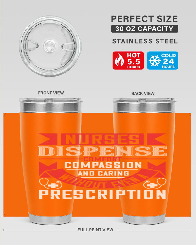 Nurses dispense comfort compassion and caring without even a prescription Style 282#- nurse- tumbler