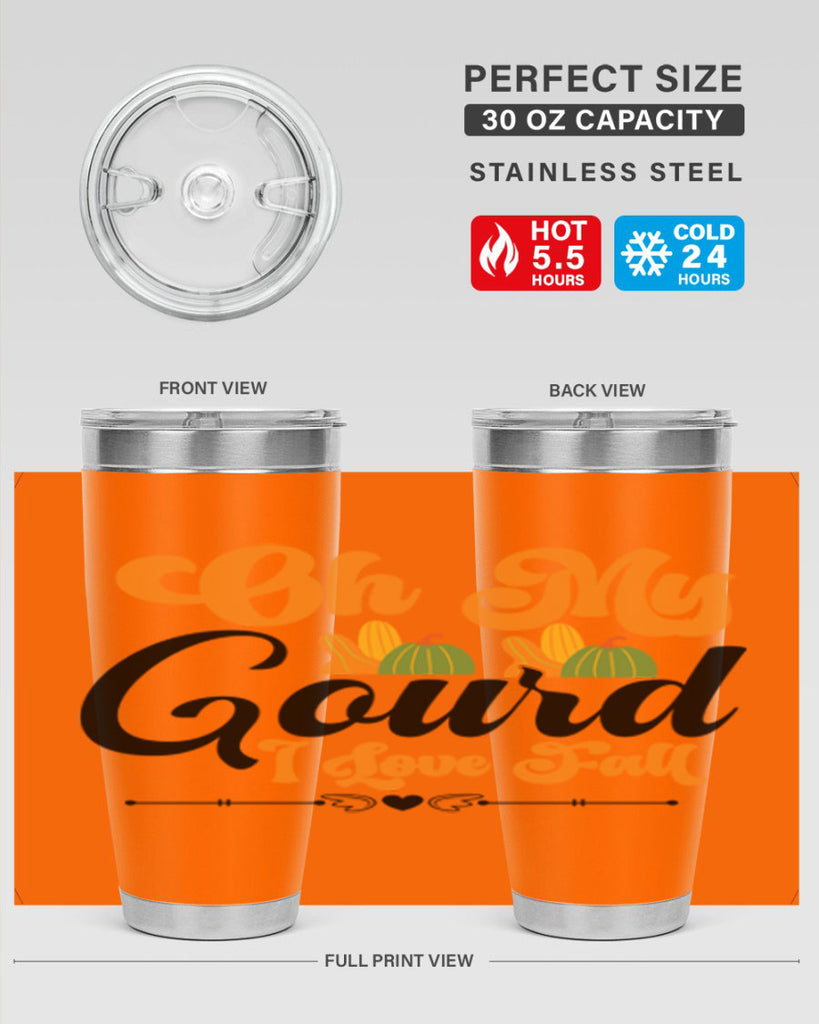 Oh My Gourd I Love Fall 457#- fall- Tumbler