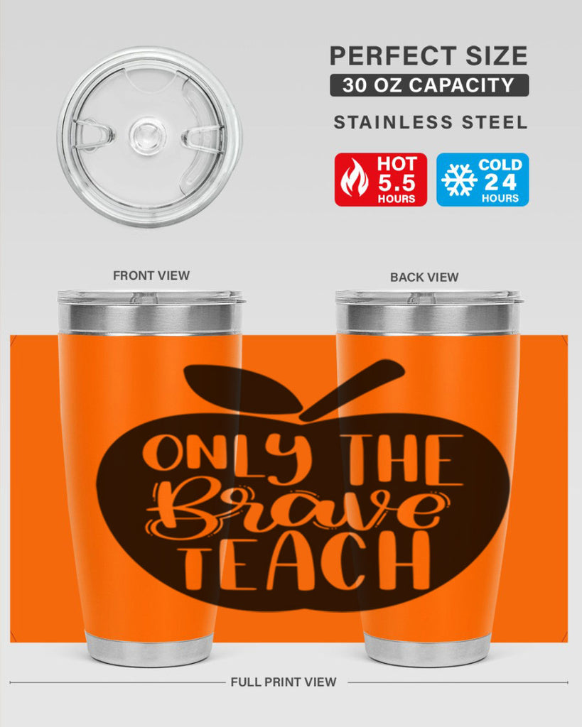 Only The Brave Teach Style 60#- teacher- tumbler