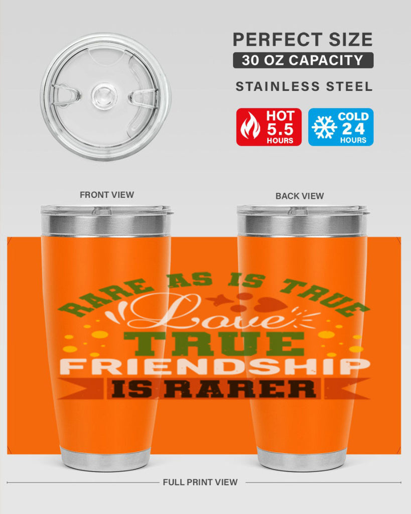 Rare as is true love true friendship is rarer Style 64#- Best Friend- Tumbler