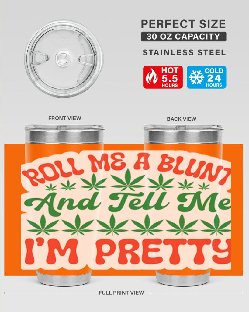 Roll Me A Blunt And Tell Me Im Pretty 228#- marijuana- Tumbler