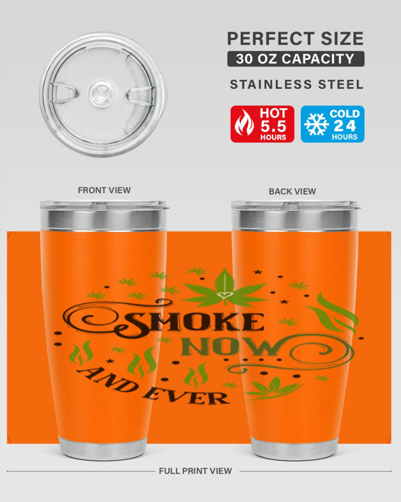 Smoke Now And Ever 231#- marijuana- Tumbler