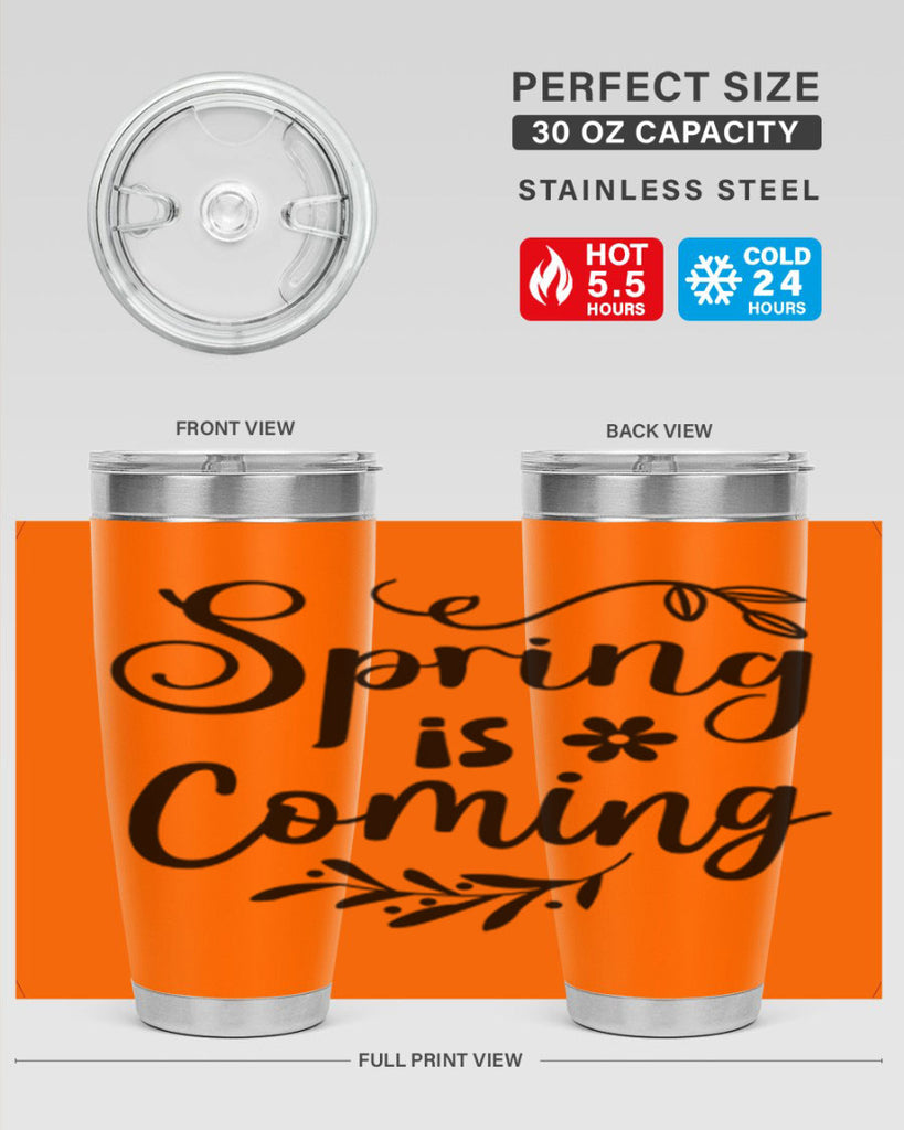 Spring Is Coming 437#- spring- Tumbler