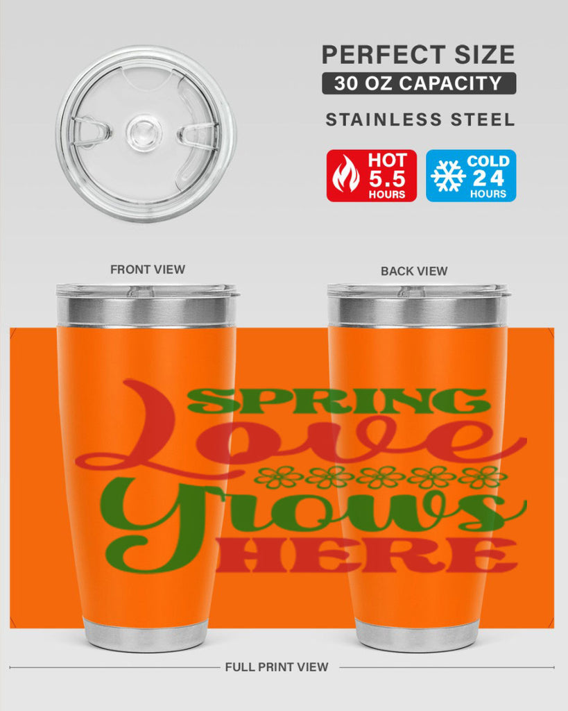 Spring Love Grows Here 512#- spring- Tumbler