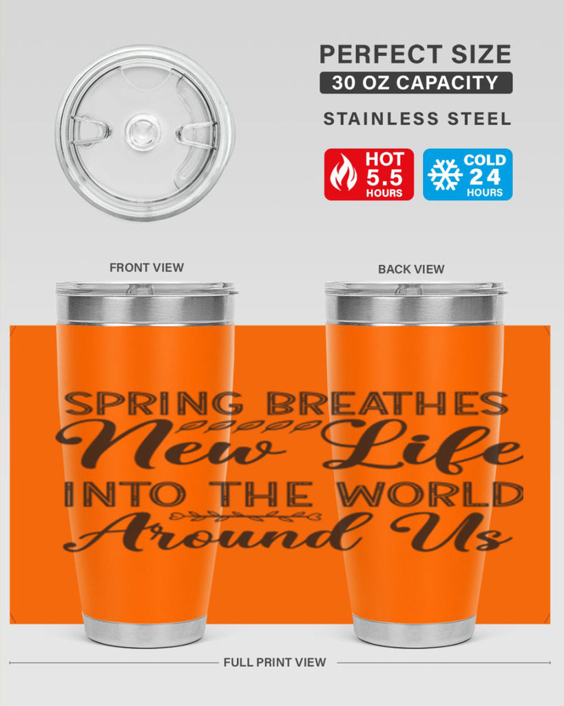 Spring breathes new life into the world around us422#- spring- Tumbler