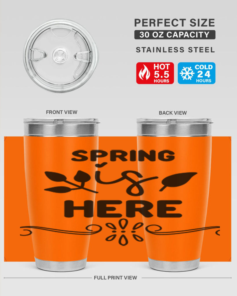 Spring is Here 444#- spring- Tumbler