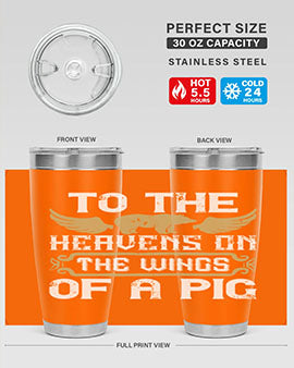 To the heavens on the wings of a pig Style 14#- pig- Tumbler