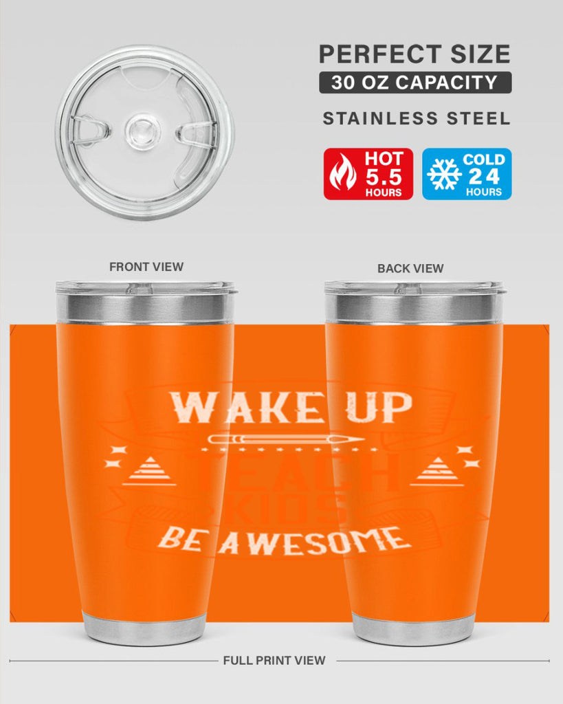 Wake up teach kids be awesome Style 1#- teacher- tumbler