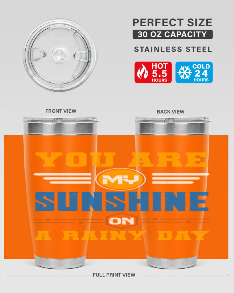 You are my sunshine on a rainy day Style 21#- Best Friend- Tumbler