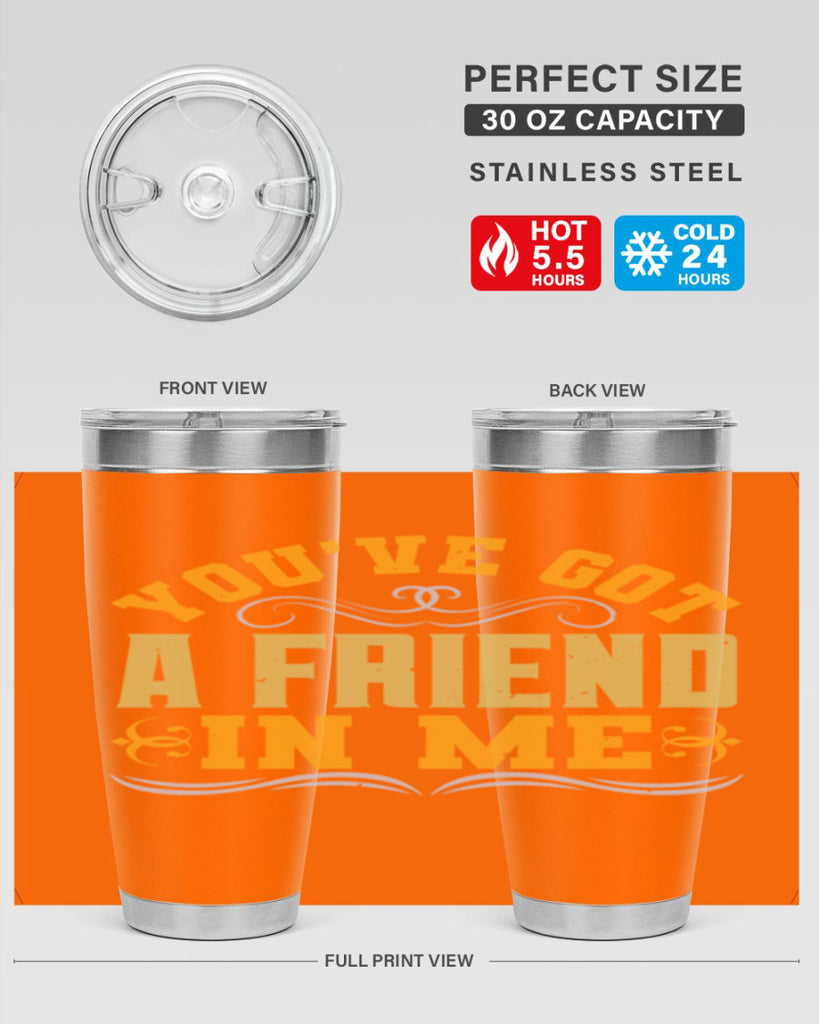 You’ve got a friend in me Style 9#- Best Friend- Tumbler