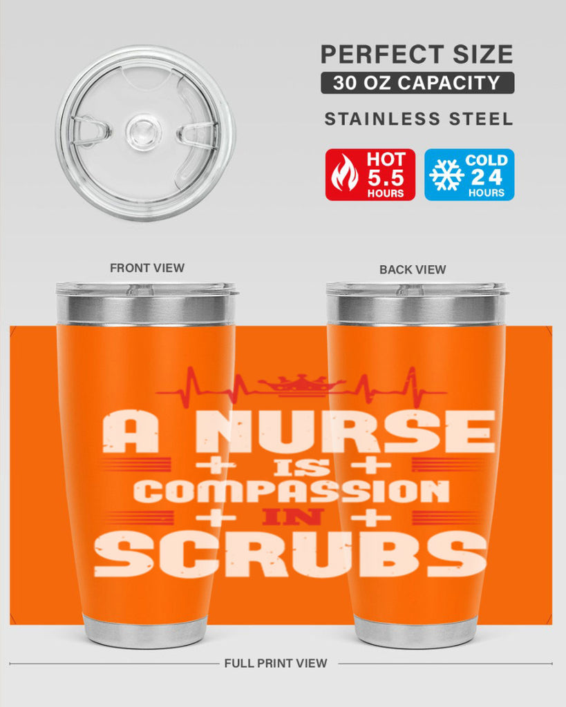 a nurse is compassion is Style 318#- nurse- tumbler