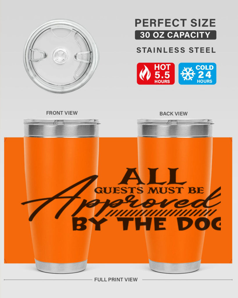 all guests must be approved by the dog 91#- home- Tumbler