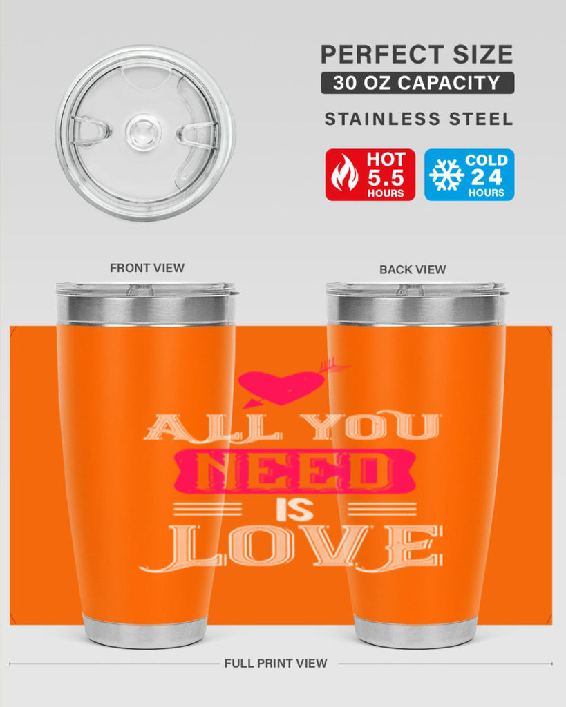 all you need is love 70#- valentines day- Tumbler