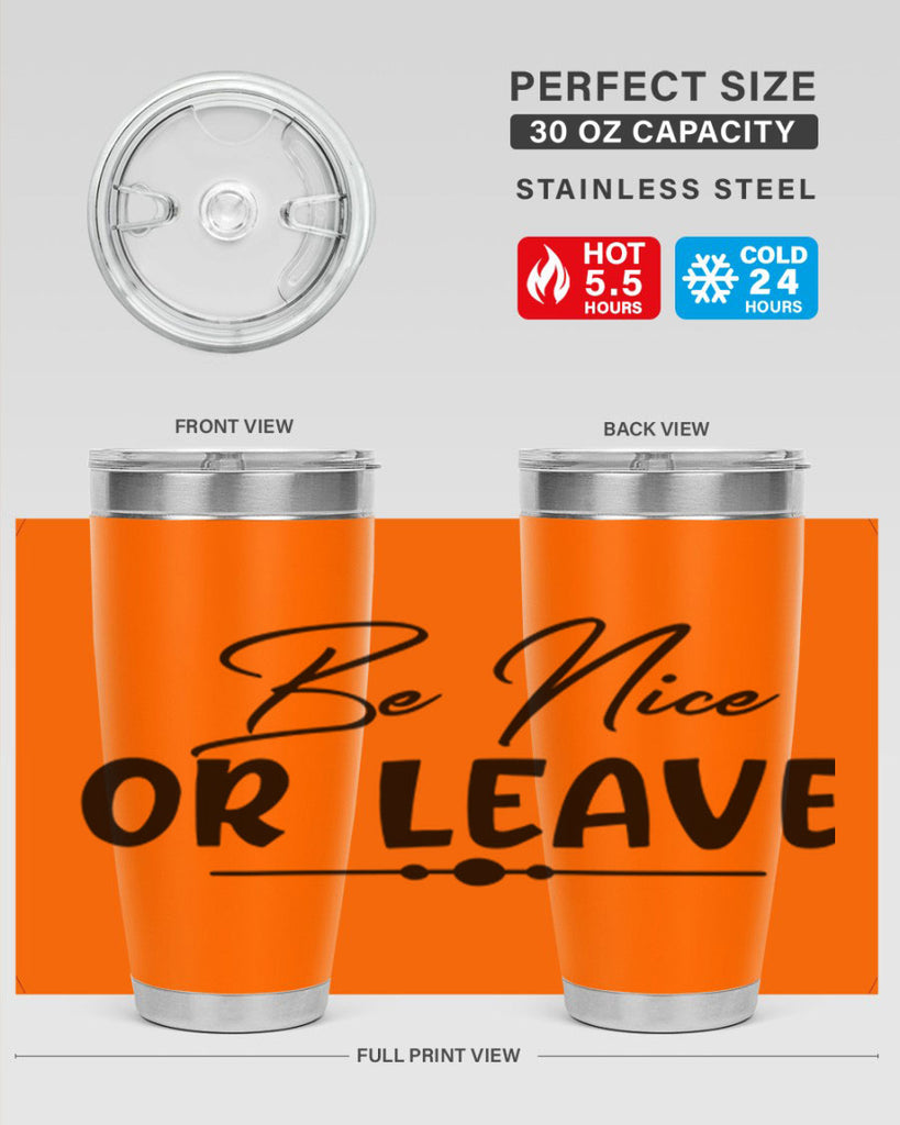 be nice or leave 90#- home- Tumbler