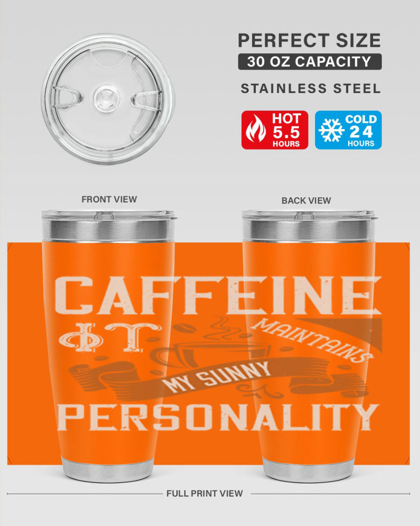 caffeine — it maintains my sunny personality 196#- coffee- Tumbler