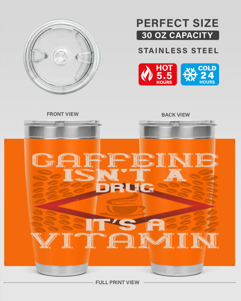 caffeine isn’t a drug it’s a vitamin 197#- coffee- Tumbler