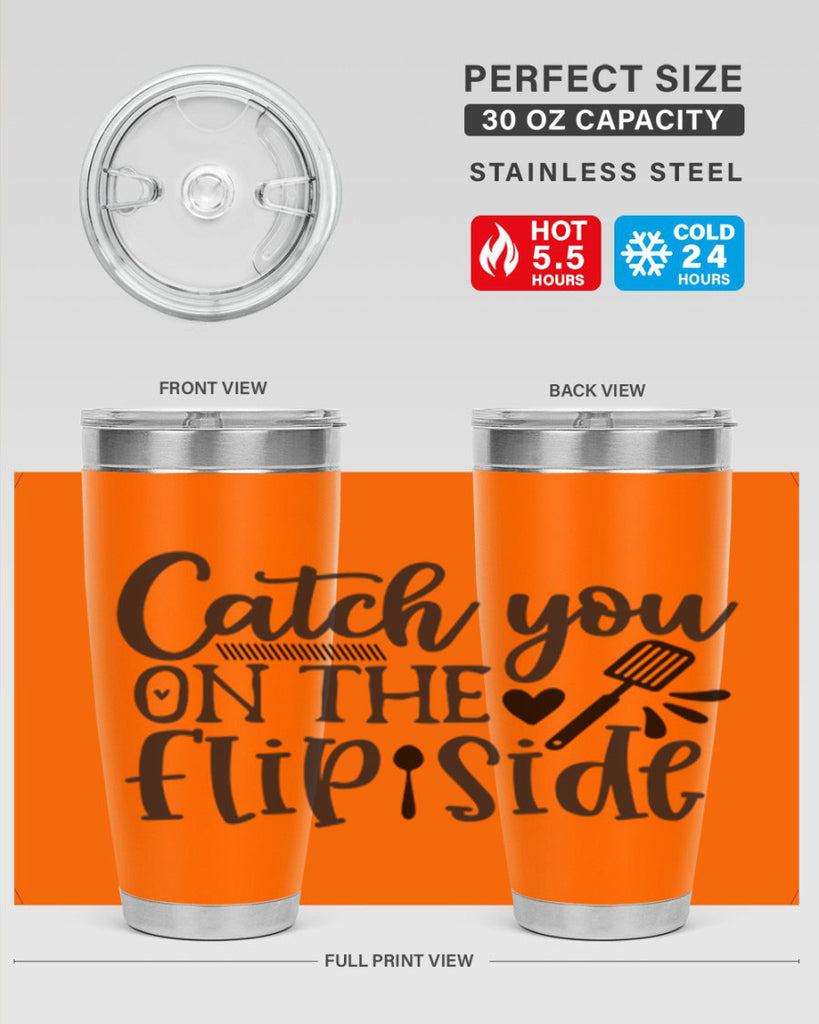 catch you on the flip side 115#- kitchen- Tumbler