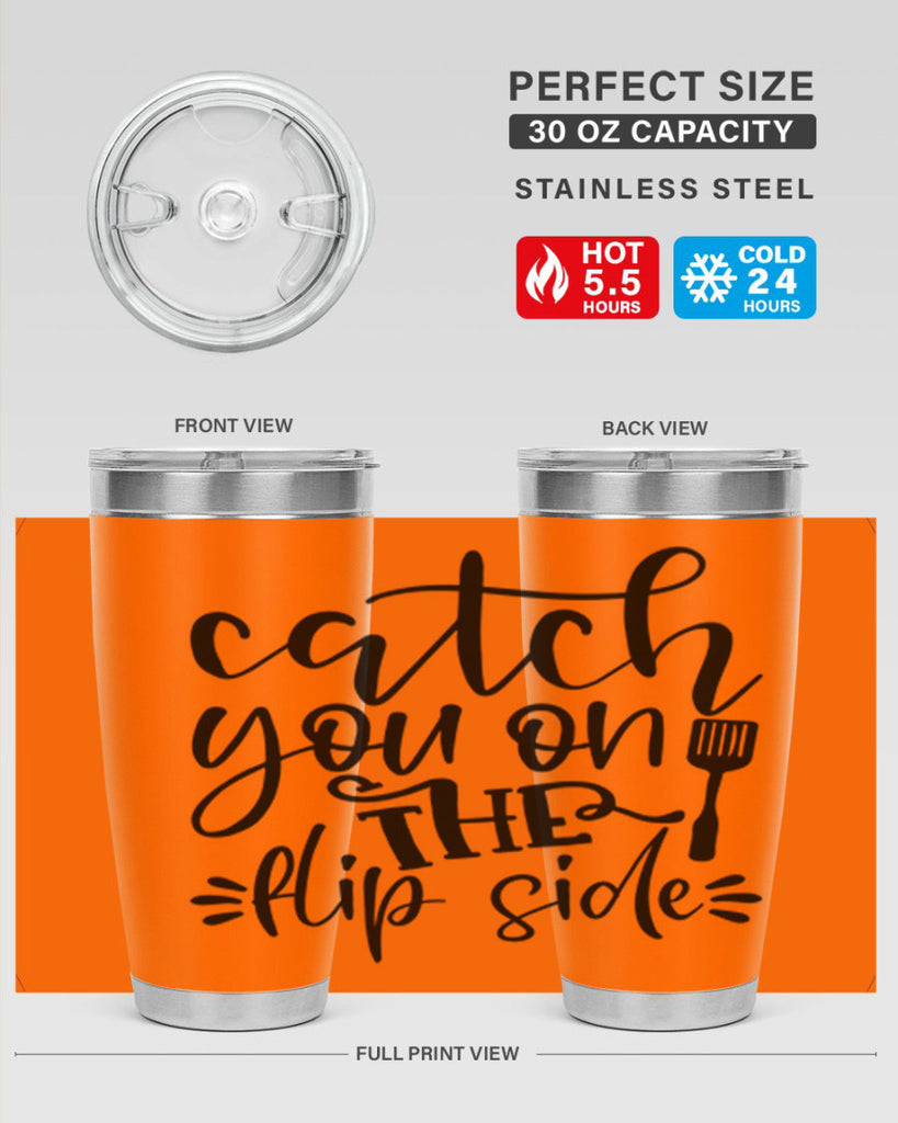 catch you on the flip side 116#- kitchen- Tumbler