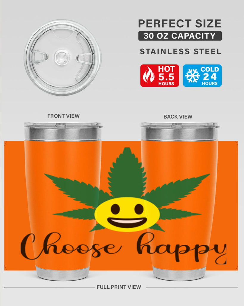 choose happy 58#- marijuana- Tumbler