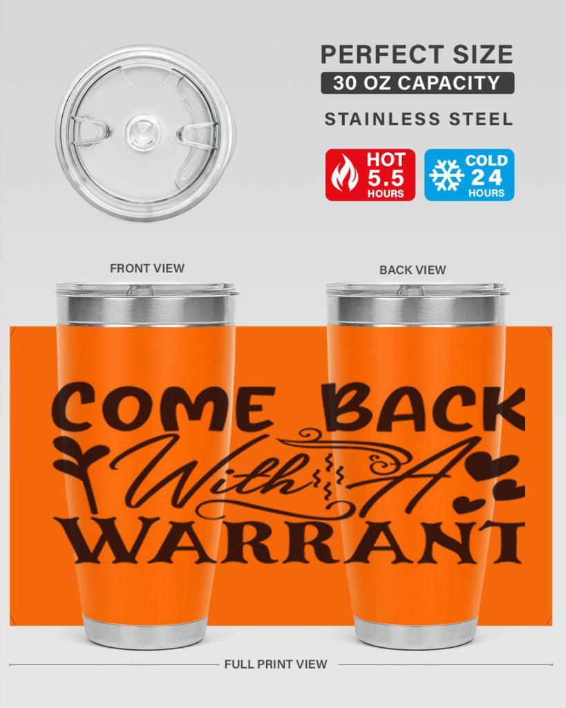 come back with a warrant 81#- home- Tumbler