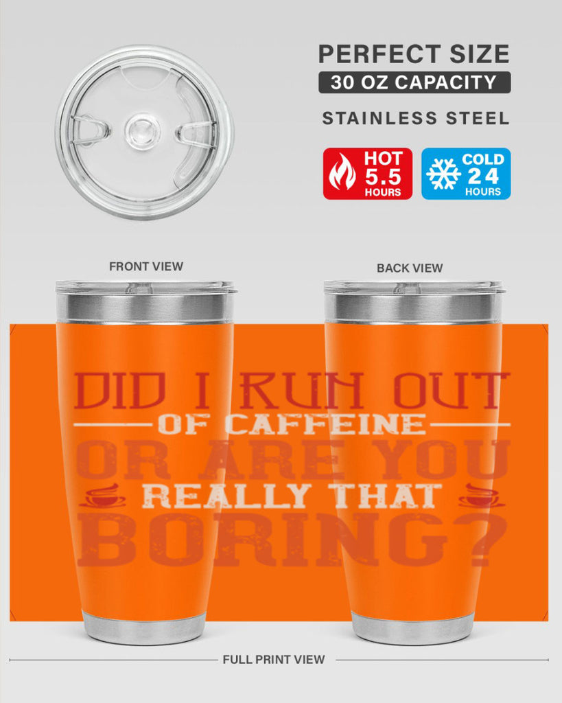 did i run out of caffeine or are you really that boring 271#- coffee- Tumbler