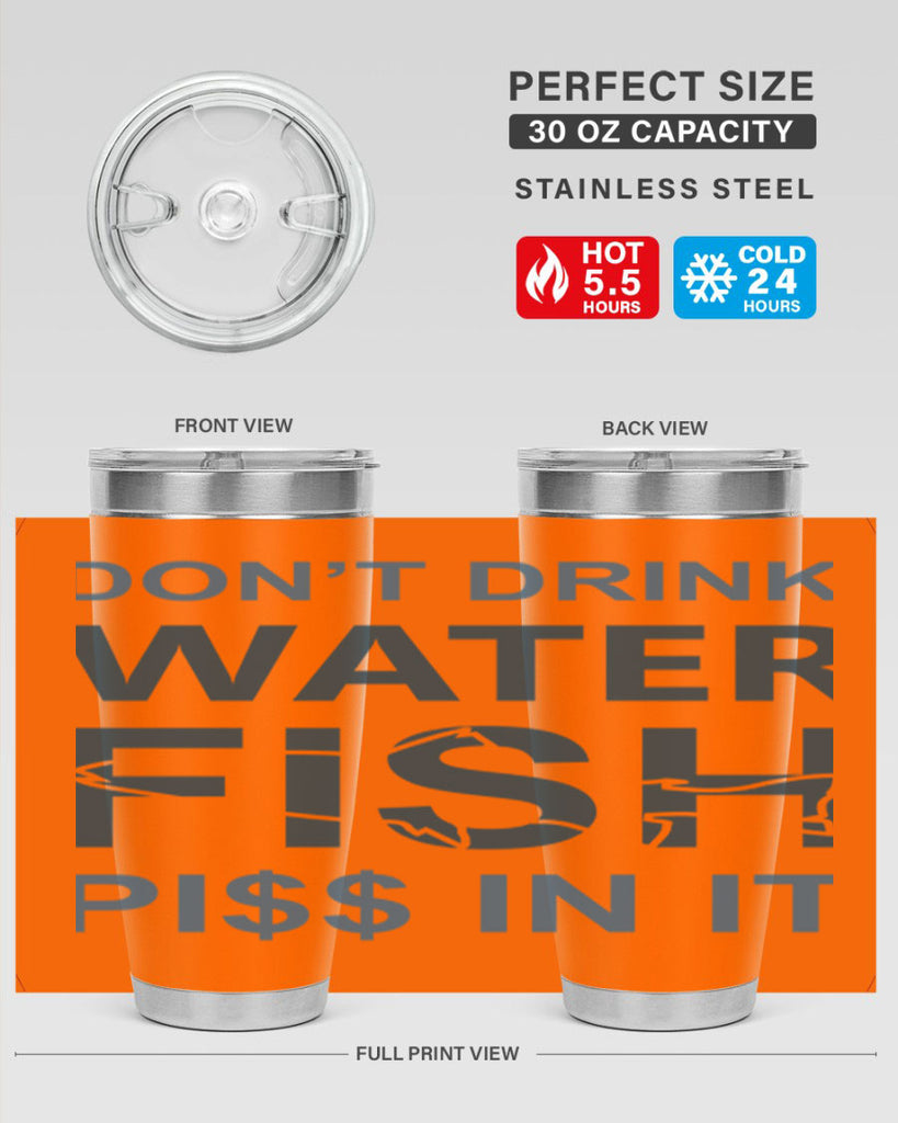 dont drink water 161#- fishing- Tumbler