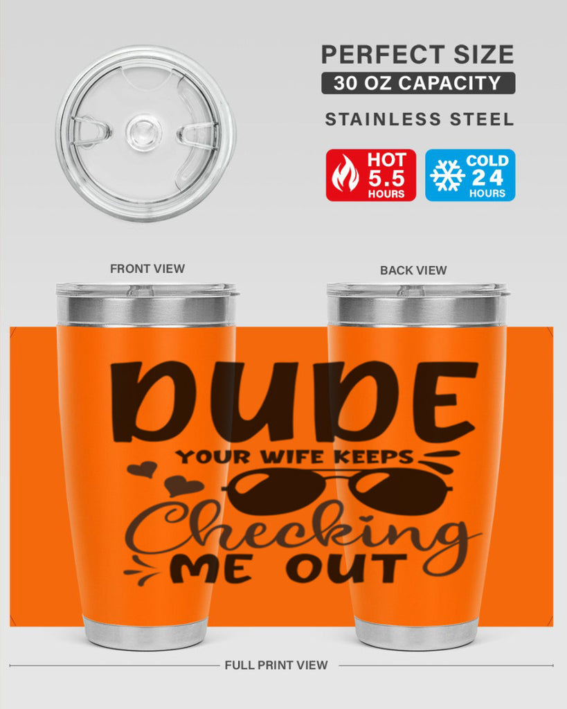dude your wife keeps cheeking me out Style 266#- baby- tumbler