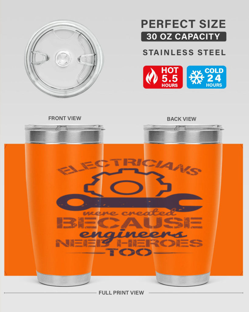 electricians were created beacuse ever engineers need heroes too Style 66#- engineer- tumbler