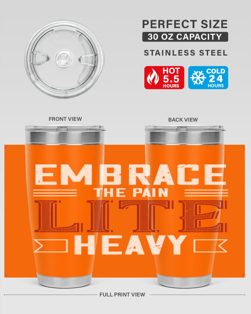 embrace the pain lite heavy 55#- gym- Tumbler