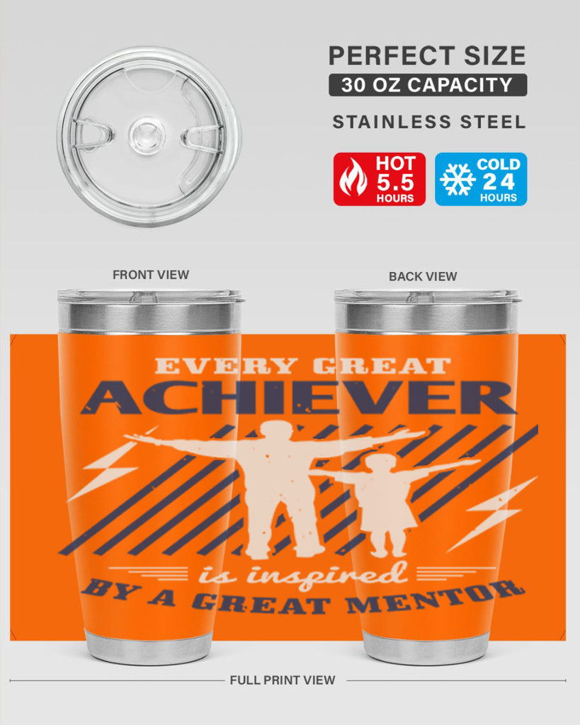 every great achiever 230#- fathers day- Tumbler