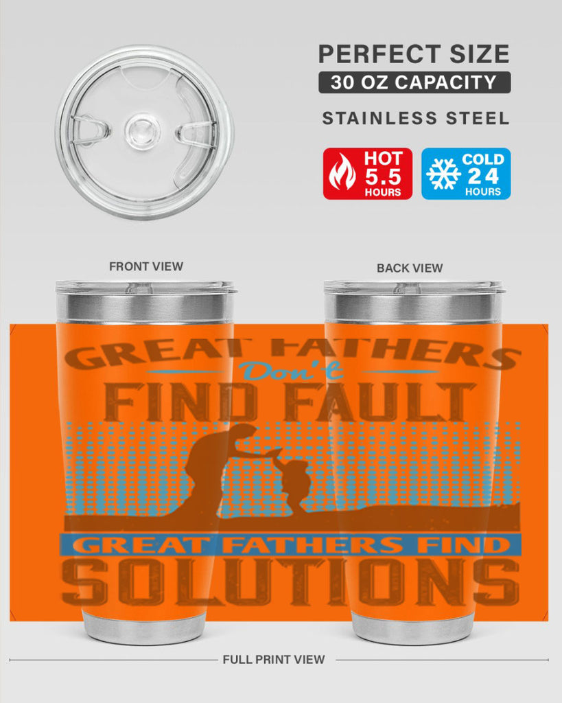 great fathers don’t find fault great fathers find solutions 258#- fathers day- Tumbler