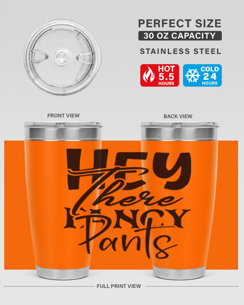 hey there fancy pants 71#- home- Tumbler