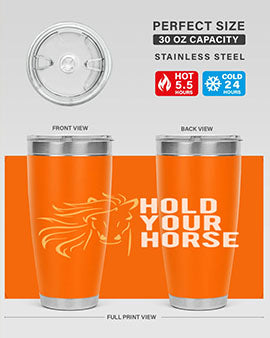 hold your horse Style 5#- horse- Tumbler