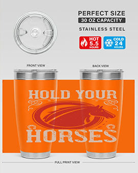 hold your horses Style 52#- horse- Tumbler