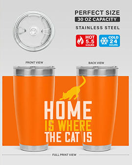 home is where the cat is Style 49#- cat- Tumbler