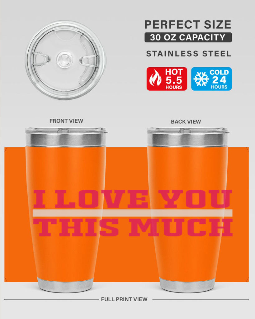 i love you this much 155#- mom- Tumbler