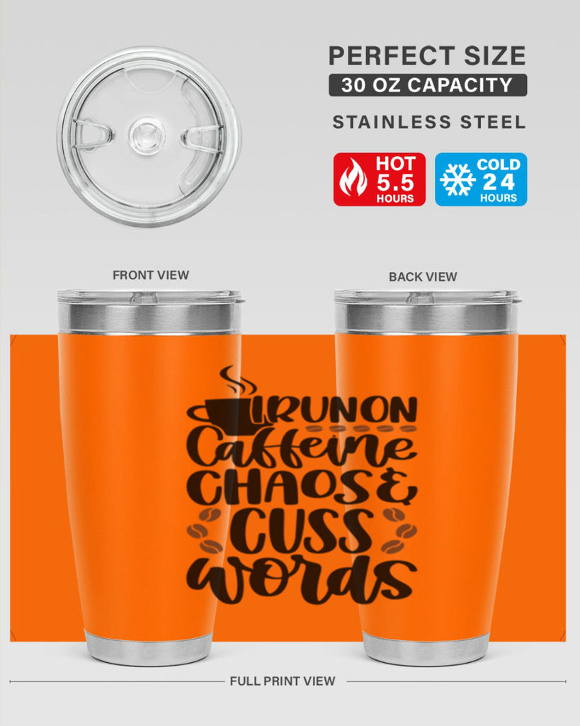 i run on caffeine chaos 99#- coffee- Tumbler